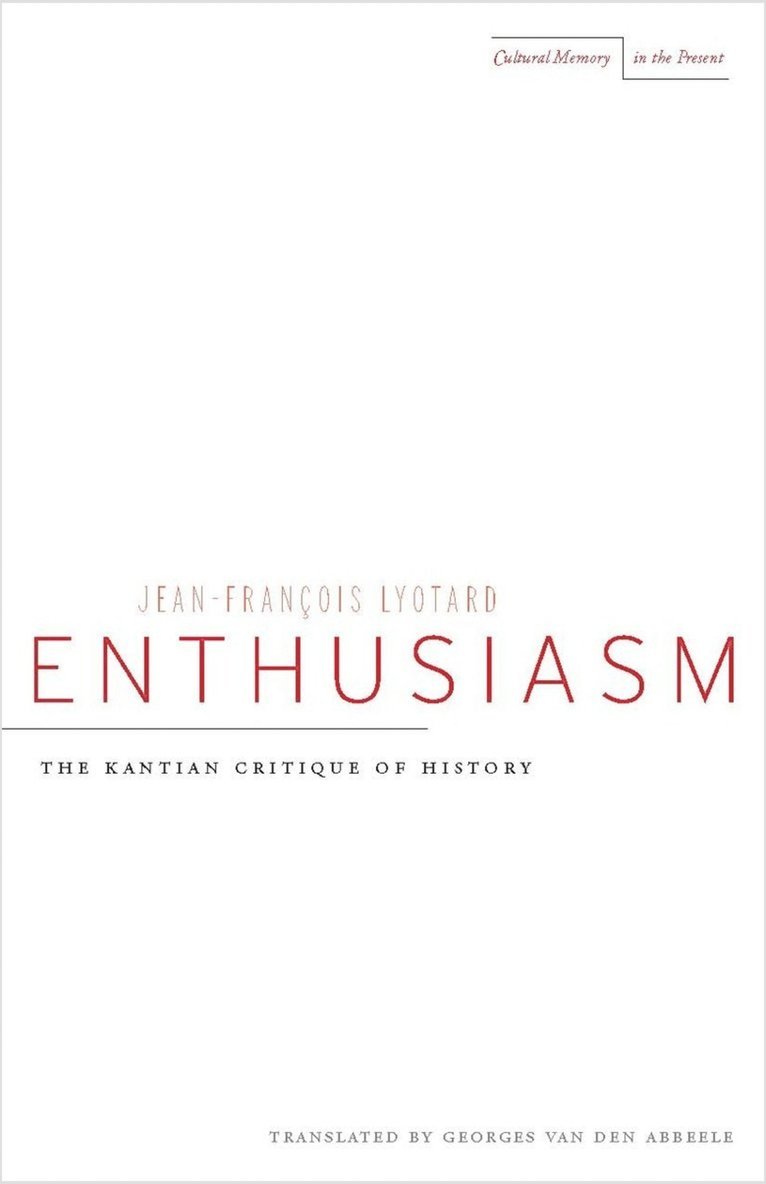 Jean-François Lyotard, Jean-Francois Lyotard, Georges Van Den Abbeele - Enthusiasm, Inbunden