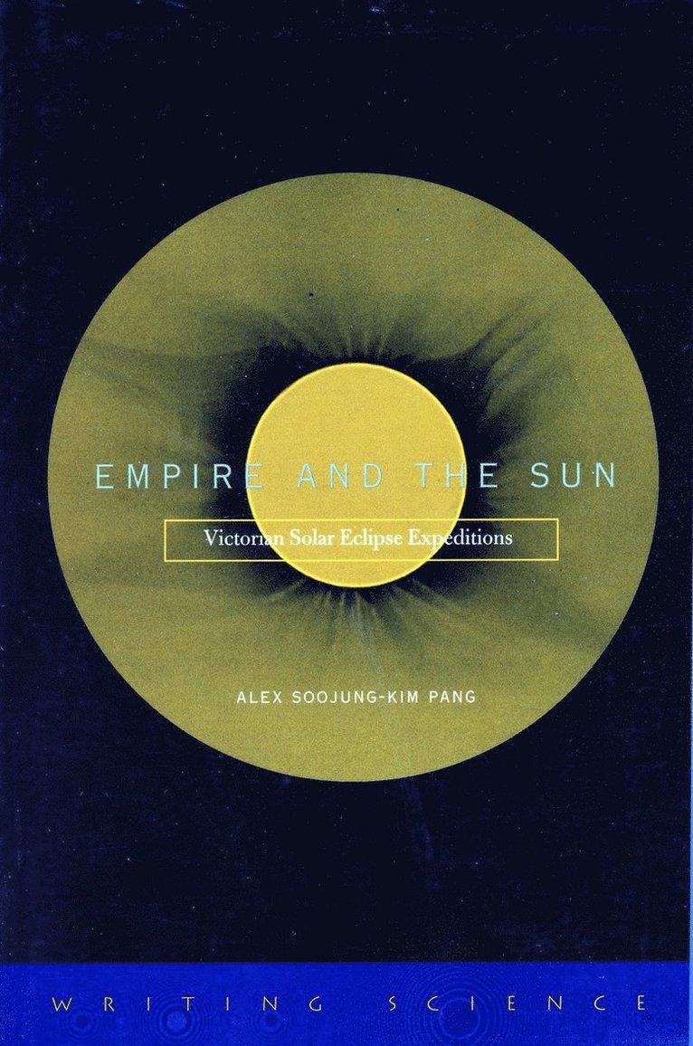 Alex Soojung-Kim Pang - Empire and the Sun, Inbunden
