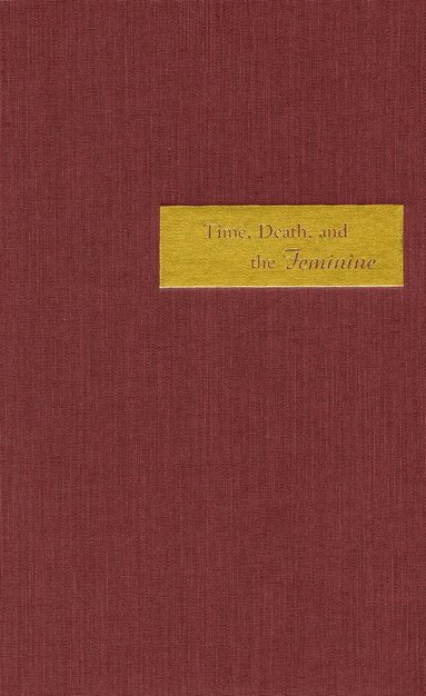 bokomslag Time, Death, and the Feminine