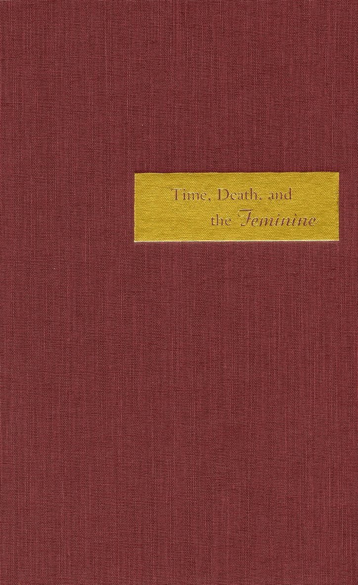 Tina Chanter - Time, Death, and the Feminine, Inbunden