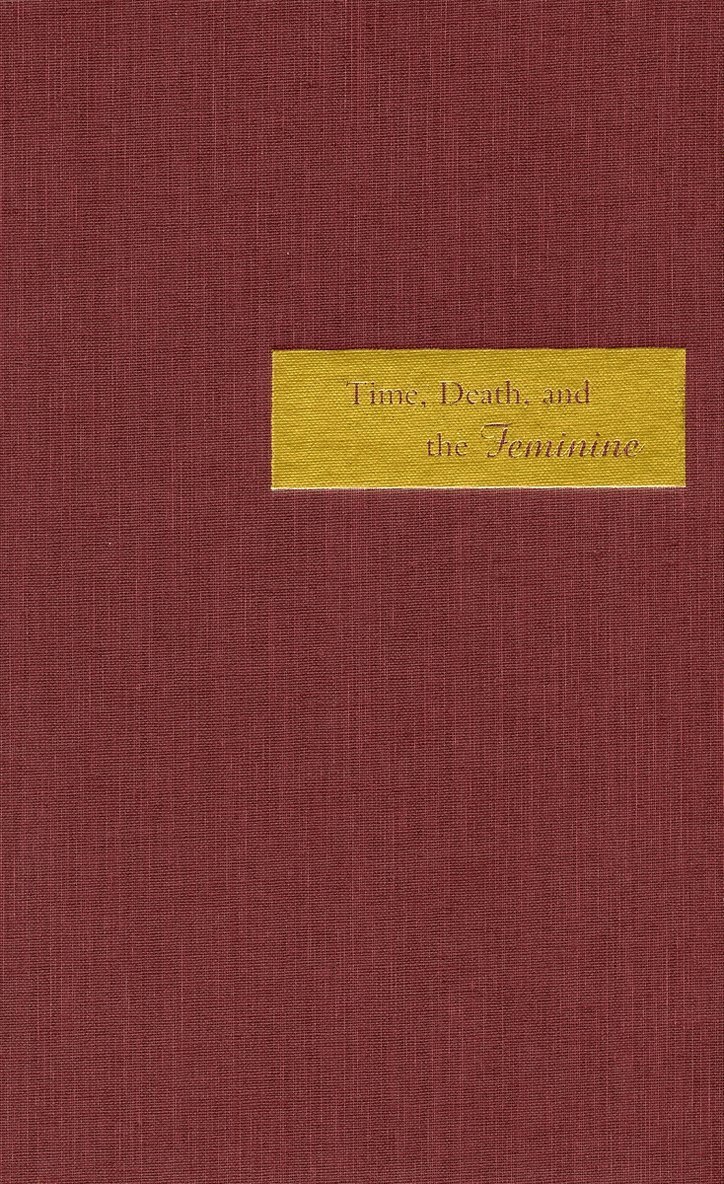 Time, Death, and the Feminine 1