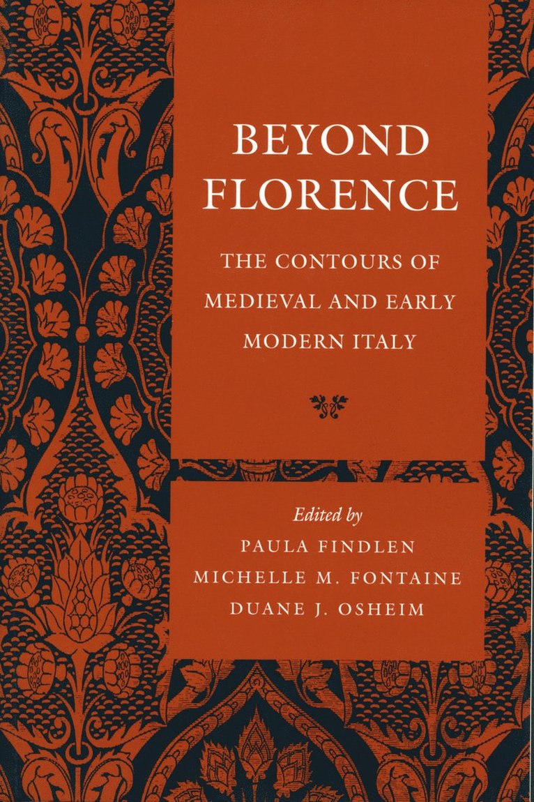 Paula Findlen, Michelle M. Fontaine, Duane J. Osheim - Beyond Florence, Inbunden