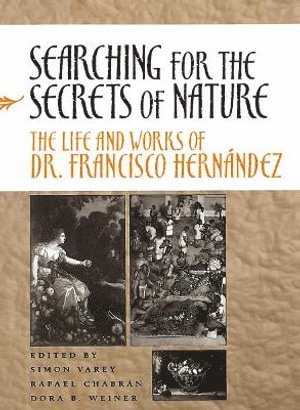 Simon Varey, Rafael Chabrán, Dora B. Weiner, Dora B Weiner - Searching for the Secrets of Nature, Inbunden