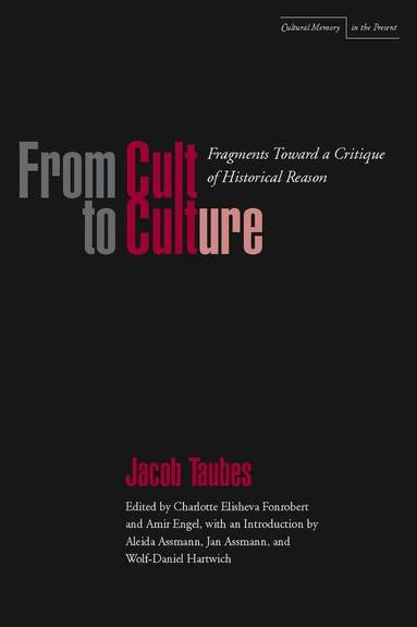Jacob Taubes, Charlotte Elisheva Fonrobert, Amir Engel - From Cult to Culture, Häftad