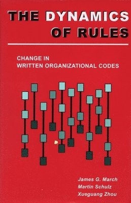 bokomslag The Dynamics of Rules: Change in Written Organizational Codes