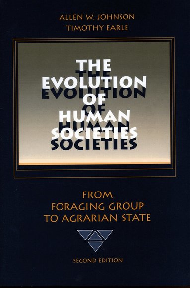 Allen W. Johnson, Timothy Earle - Evolution of Human Societies, Inbunden