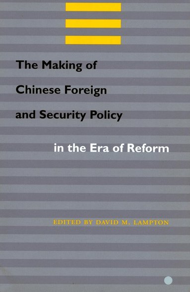 David M. Lampton - Making of Chinese Foreign and Security Policy in the Era of Reform, Inbunden