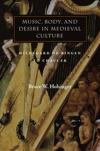 bokomslag Music, Body, and Desire in Medieval Culture