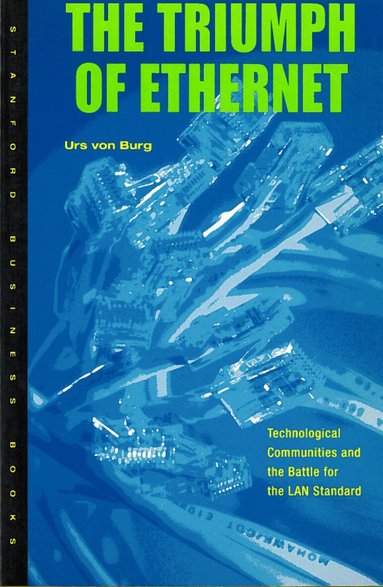 Urs von Burg - Triumph of Ethernet, Inbunden