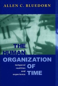 bokomslag The Human Organization of Time