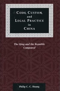 bokomslag Code, Custom, and Legal Practice in China