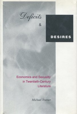 bokomslag Deficits and Desires: Economics and Sexuality in Twentieth-Century Literature