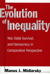 bokomslag The Evolution of Inequality: War, State Survival, and Democracy in Comparative Perspective