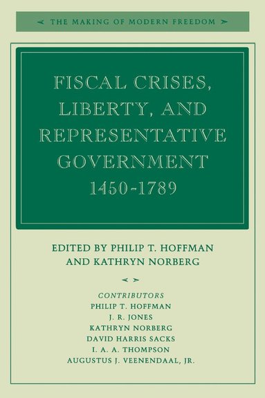 bokomslag Fiscal Crises, Liberty, and Representative Government 1450-1789