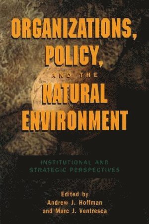 Organizations, Policy, and the Natural Environment 1