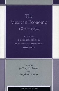 bokomslag The Mexican Economy, 1870-1930