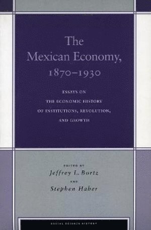 Jeffrey L. Bortz, Stephen Haber, Jeffrey L Bortz - Mexican Economy, 1870-1930, Häftad