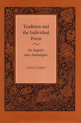 bokomslag Tradition and the Individual Poem: An Inquiry Into Anthologies
