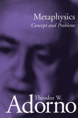 Theodor Adorno, Rolf Tiedemann - Metaphysics, Inbunden