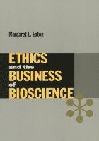 bokomslag Ethics and the Business of Bioscience