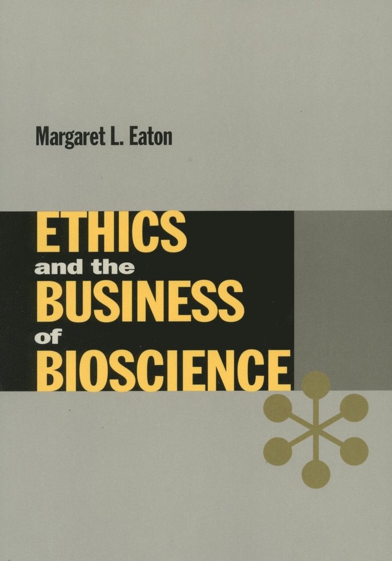 Ethics and the Business of Bioscience 1