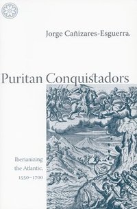 bokomslag Puritan Conquistadors