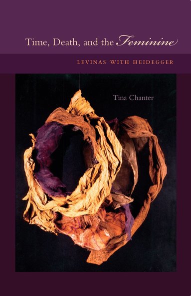 Tina Chanter - Time, Death, and the Feminine, Häftad