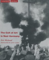 bokomslag The Cult of Art in Nazi Germany