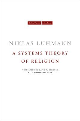 Niklas Luhmann, André Kieserling, Andre Kieserling - Systems Theory of Religion, Häftad