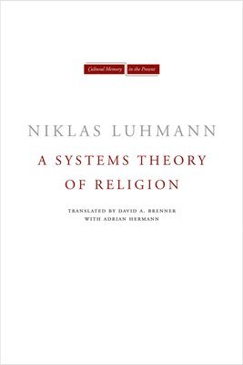 A Systems Theory of Religion 1