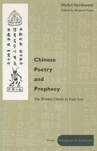bokomslag Chinese Poetry and Prophecy: The Written Oracle in East Asia