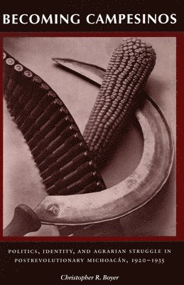 Christopher R. Boyer, Christopher R Boyer - Becoming Campesinos, Inbunden