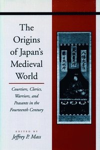 bokomslag The Origins of Japan's Medieval World