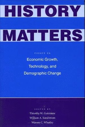 William A. Sundstrom, Timothy W. Guinnane, Warren C. Whatley, William A Sundstrom, Timothy W Guinnane, Warren C Whatley - History Matters, Inbunden