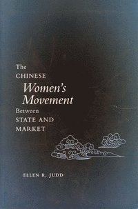 bokomslag The Chinese Womens Movement Between State and Market