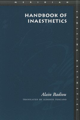 Alain Badiou - Handbook of Inaesthetics, Inbunden