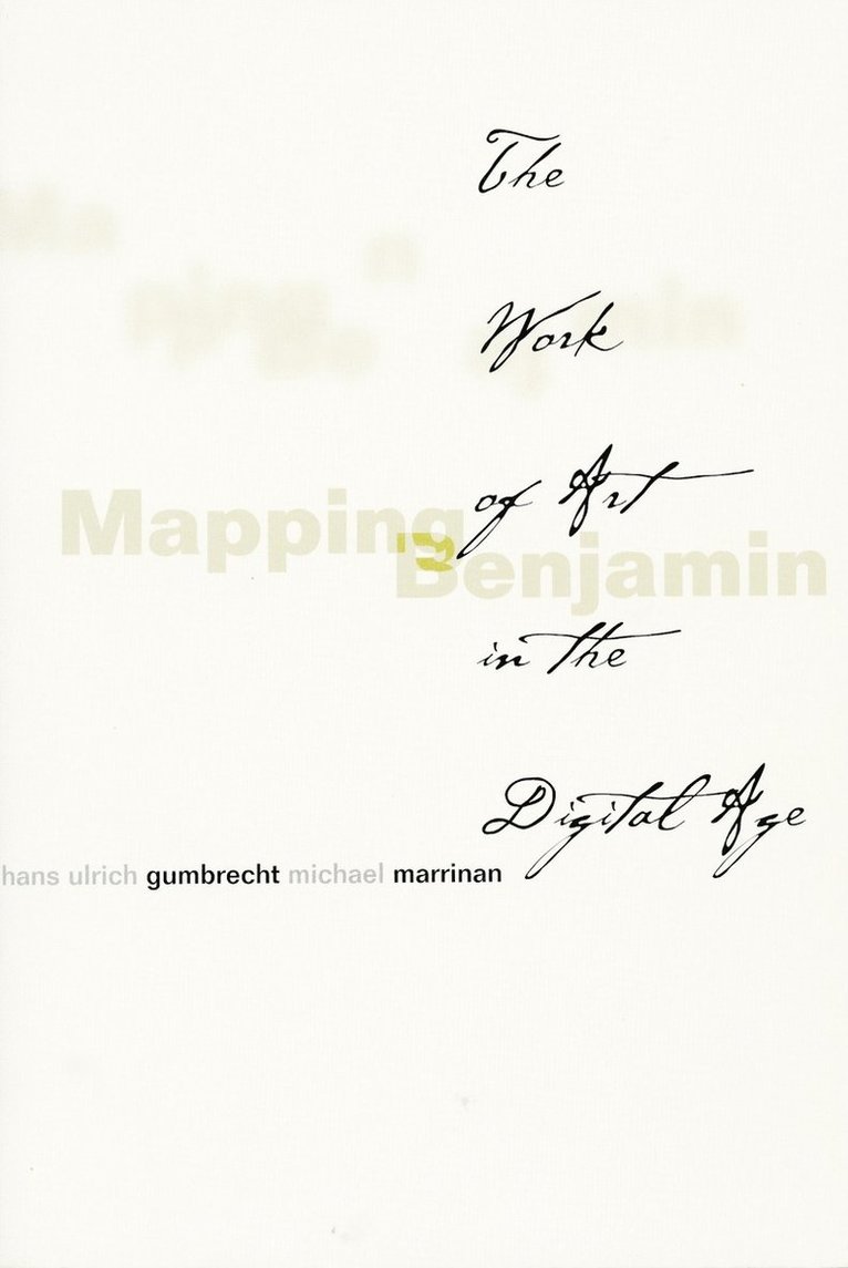 Hans Ulrich Gumbrecht, Michael J. Marrinan, Michael J Marrinan - Mapping Benjamin, Inbunden
