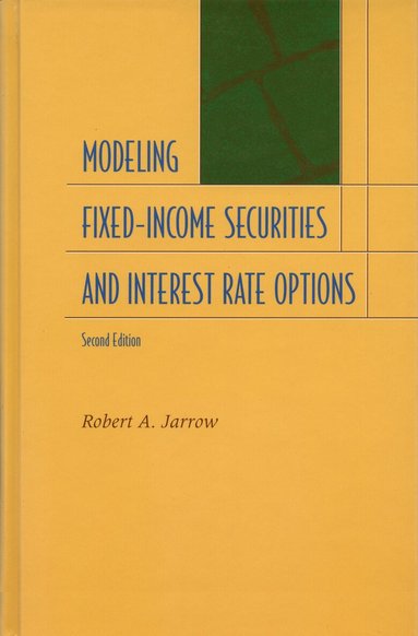Robert A. Jarrow - Modeling Fixed-Income Securities and Interest Rate Options, Inbunden