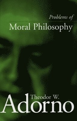 Theodor W. Adorno, Thomas Schröder - Problems of Moral Philosophy, Häftad