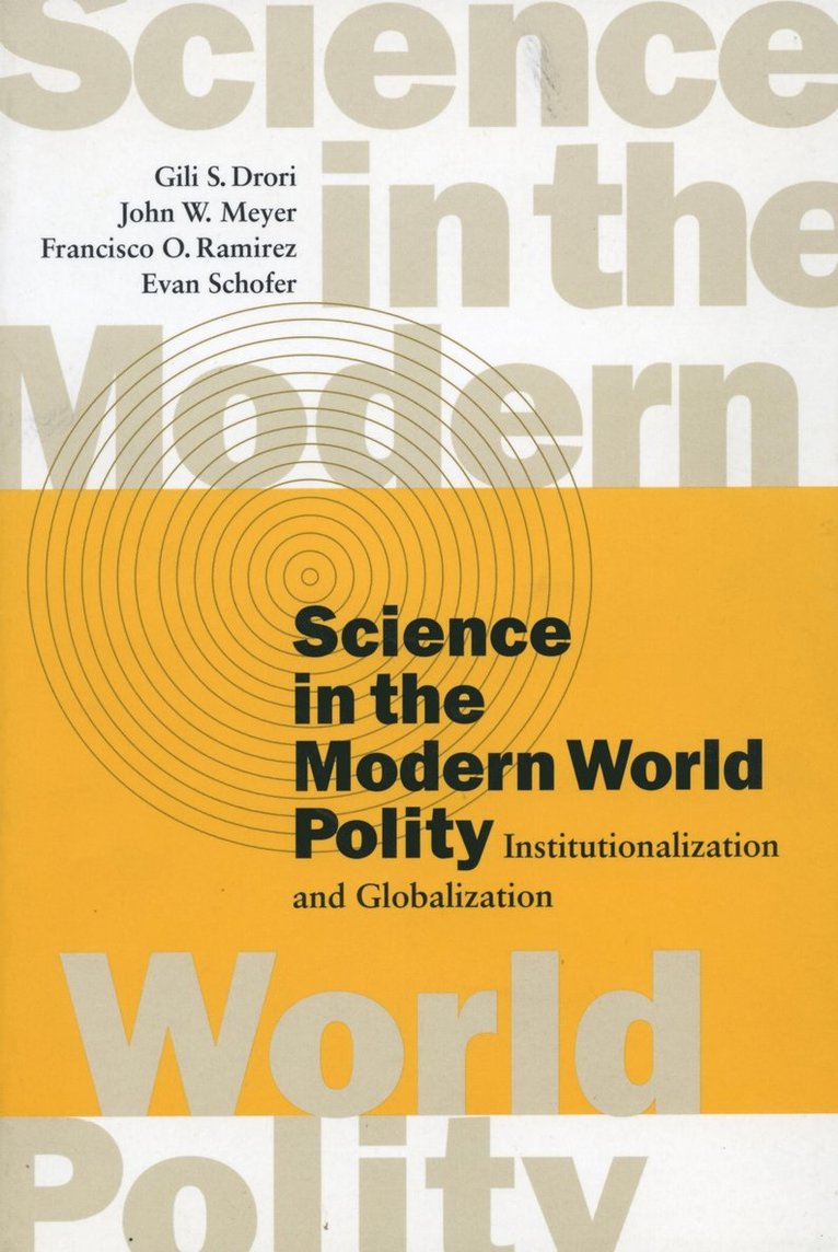 Gili S. Drori, John W. Meyer, Francisco O. Ramirez, Evan Schofer, Gili S Drori, John W Meyer, Francisco O Ramirez - Science in the Modern World Polity, Häftad