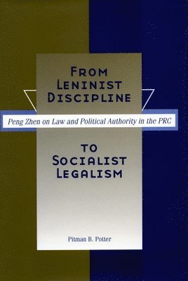 From Leninist Discipline to Socialist Legalism 1