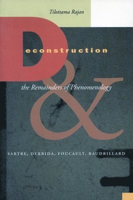 Tilottama Rajan - Deconstruction and the Remainders of Phenomenology, Häftad