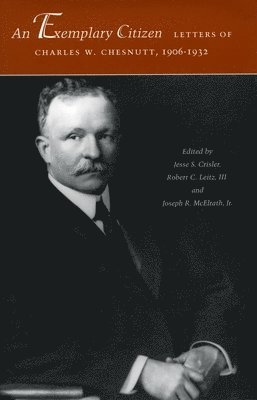 An Exemplary Citizen: Letters of Charles W. Chesnutt, 1906-1932 1