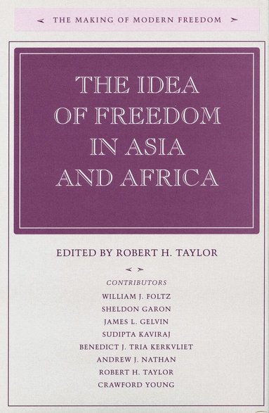 Robert H. Taylor - Idea of Freedom in Asia and Africa, Inbunden