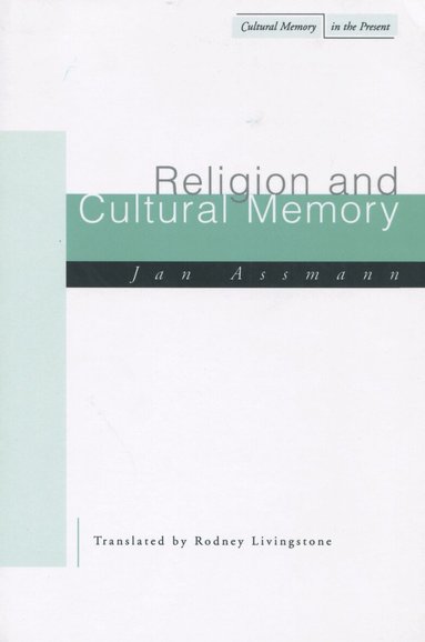 Jan Assmann - Religion and Cultural Memory, Häftad