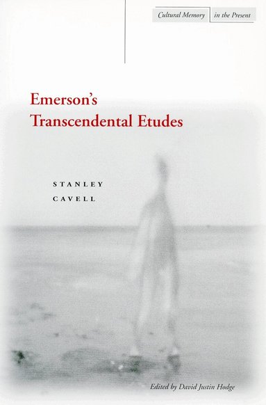 Stanley Cavell, David Justin Hodge - Emerson's Transcendental Etudes, Inbunden