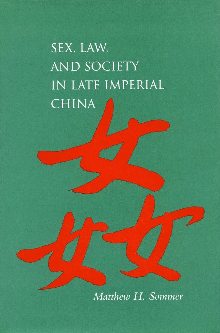 Sex, Law, and Society in Late Imperial China 1
