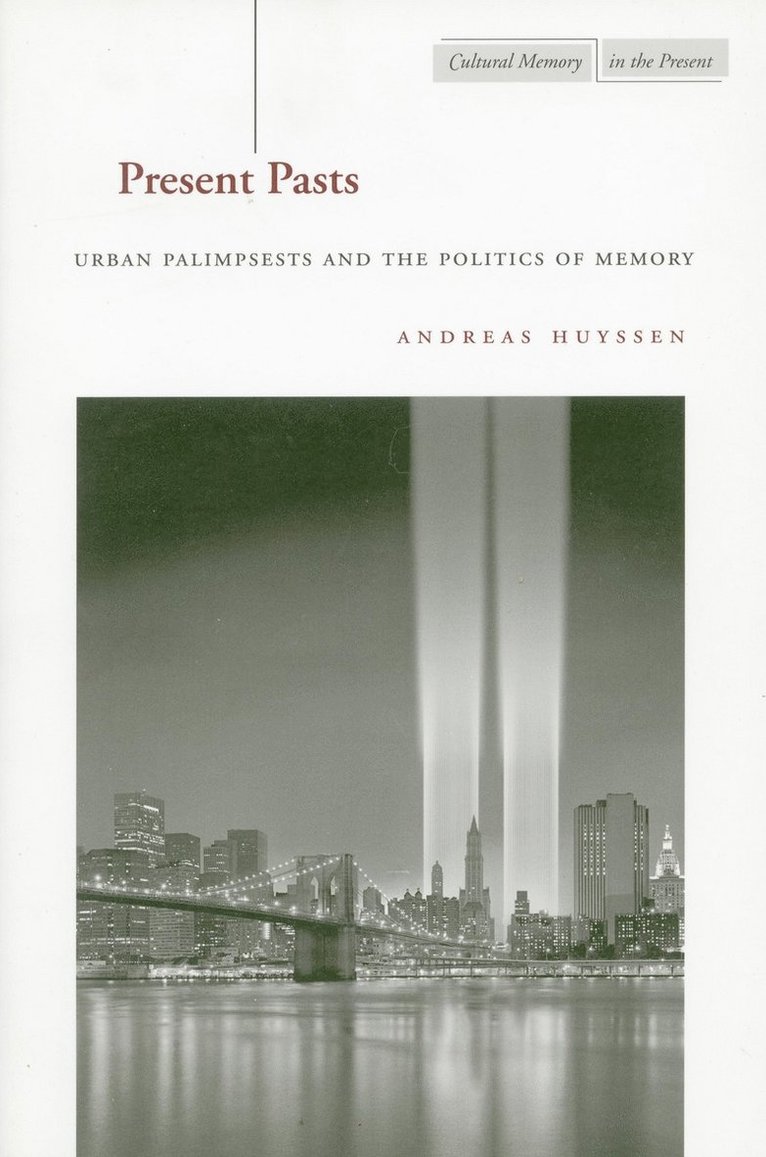 Andreas Huyssen - Present Pasts, Häftad
