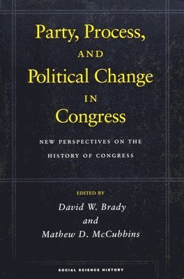 David W. Brady, Mathew D. McCubbins, David W Brady, Mathew D McCubbins - Party, Process, and Political Change in Congress, Volume 1, Inbunden
