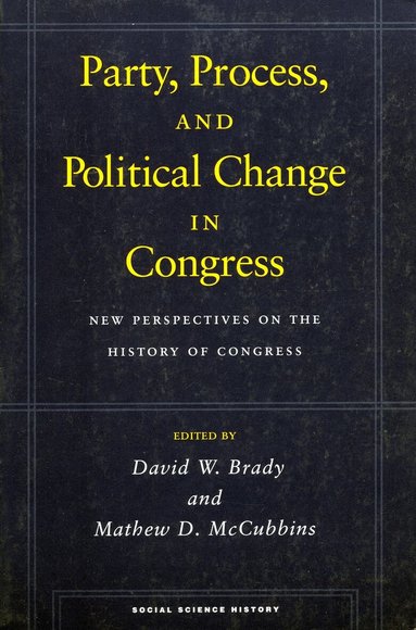 David W. Brady, Mathew D. McCubbins - Party, Process, and Political Change in Congress, Volume 1, Häftad